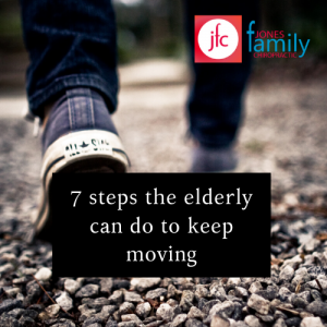 Read more about the article 7 steps the elderly can do to keep moving– Dr. Jason Jones Elizabeth City NC Chiropractor