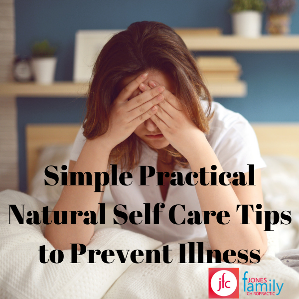 You are currently viewing Simple Practical Natural Self Care Tips to Prevent Illness-Dr. Jason Jones Elizabeth City, NC