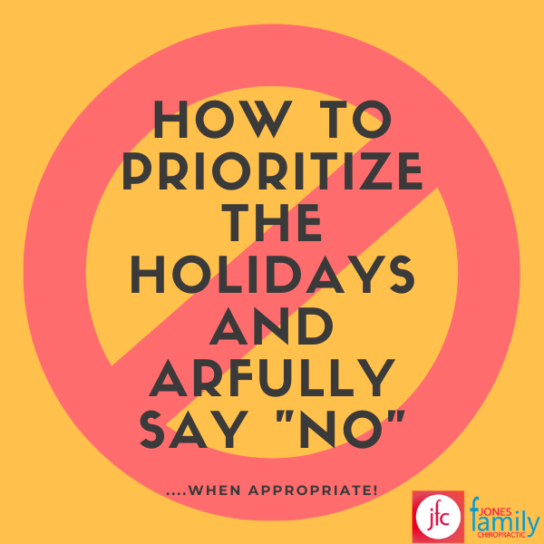 Read more about the article How to Prioritize the Holidays and Artfully Say “NO” when Appropriate- Dr. Jason Jones