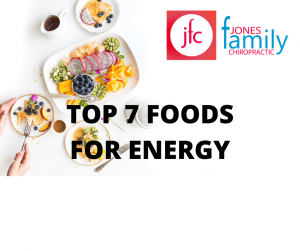 Read more about the article TOP 7 Foods for Energy – Dr. Jason Jones Elizabeth City NC, Chiropractor