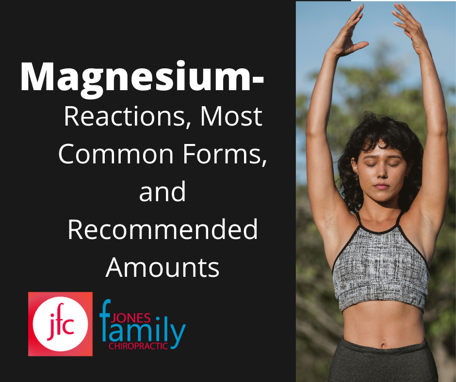 Read more about the article Magnesium- Reactions, Most Common Forms, and Recommended Amounts– Dr. Jason Jones Elizabeth City NC, Chiropractor
