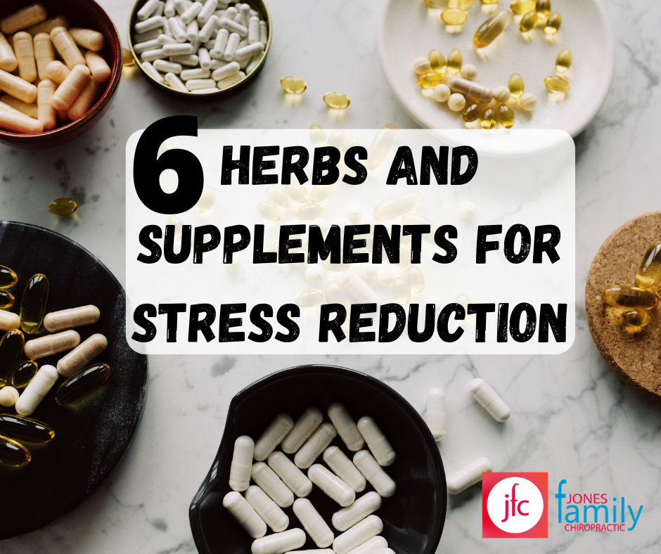 You are currently viewing 6 Herbs and supplements for stress reduction- Dr. Jason Jones Elizabeth City NC, Chiropractor