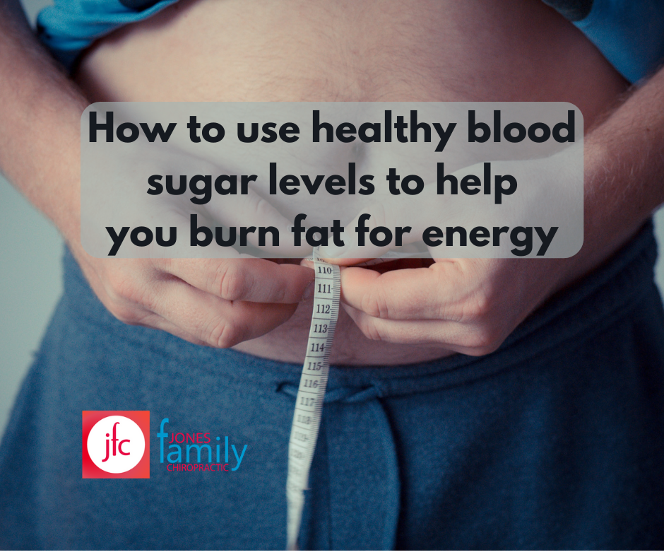 You are currently viewing How to use healthy blood sugar levels to help you burn fat for energy – Dr. Jason Jones Elizabeth City NC, Chiropractor