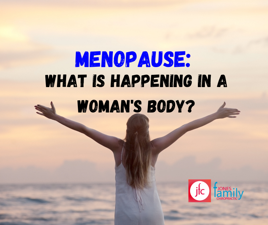 You are currently viewing Menopause: What is Happening in a Woman’s Body? – Dr. Jason Jones Elizabeth City NC, Chiropractor