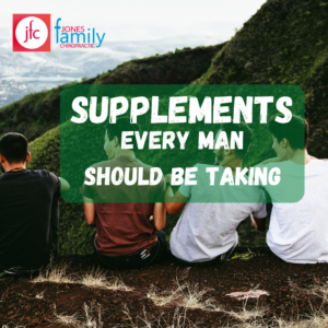 Read more about the article Supplements Every Man Should Be Taking – Dr. Jason Jones Elizabeth City NC, Chiropractor