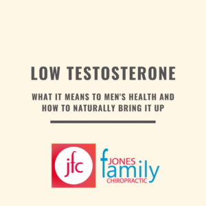 Read more about the article Low Testosterone: what it means for men’s health and how to naturally bring it up – Dr. Jason Jones Elizabeth City NC, Chiropractor