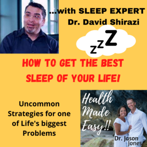 Read more about the article How to Get the Best Sleep of Your Life with Dr. David Shirazi – Health Made Easy Podcast