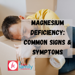 Read more about the article Magnesium deficiency: signs and symptoms and possible conditions caused by this – Dr. Jason Jones Elizabeth City NC, Chiropractor