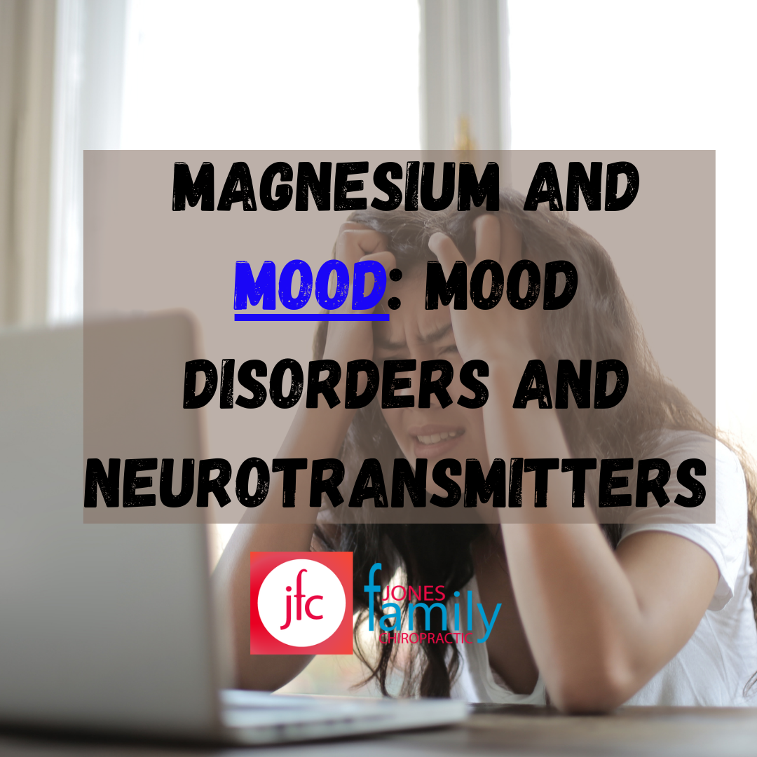 You are currently viewing Magnesium and Mood: mood disorders and neurotransmitters – Dr. Jason Jones Elizabeth City NC, Chiropractor