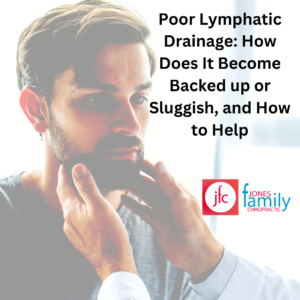 Read more about the article Poor Lymphatic Drainage: Lymphatic System, How Does It Become Backed up or Sluggish, and How to Help