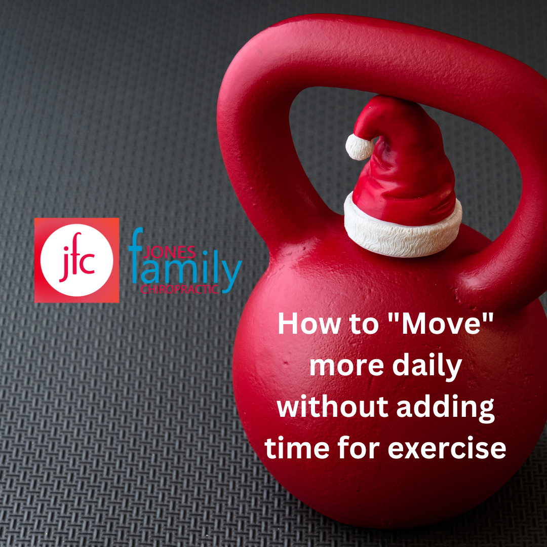 Read more about the article How to “Move” more daily without adding time for exercise- Dr. Jason Jones Elizabeth City NC, Chiropractor