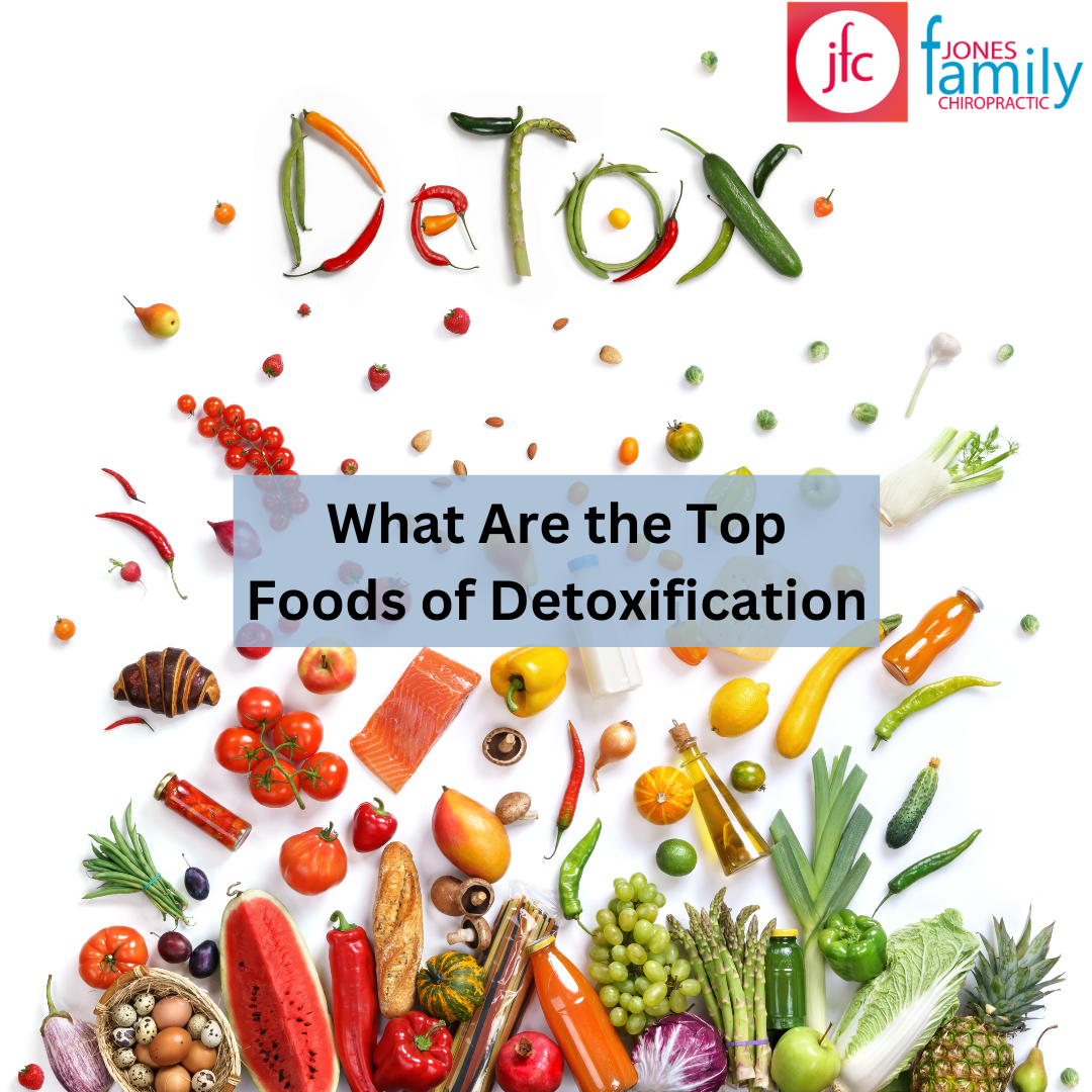 Read more about the article What are the Top Detoxifying Foods – Dr. Jason Jones Elizabeth City NC, Chiropractor                                                